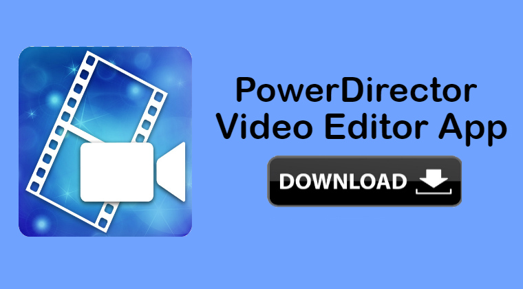Version 1: A mobile phone displaying the PowerDirector Video Editor app interface, showing various editing tools and features.